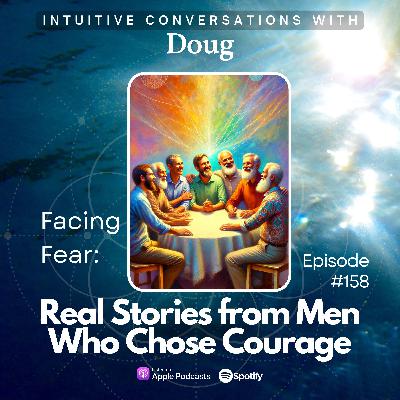 158 Facing Fear: Real Stories from Men Who Chose Courage