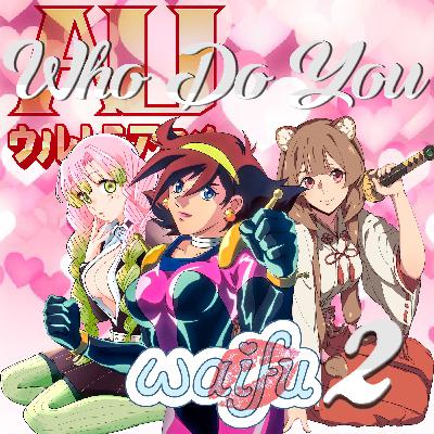 Who Do You Waifu, Too?!