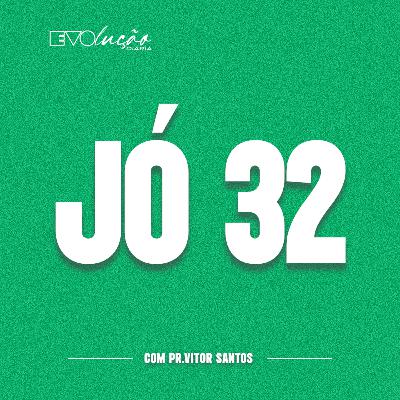 DEVOCIONAL: JÓ 32