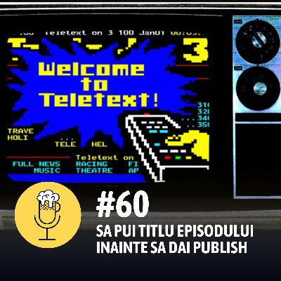 #60 - Să pui titlu episodului înainte să dai publish #60 - Să pui titlu episodului înainte să dai publish