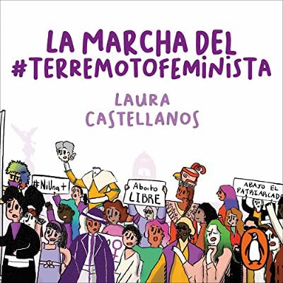 La marcha del #TerremotoFeminista [The March of the #FeministEarthquake] (Audiolibro) | Prueba Gratis