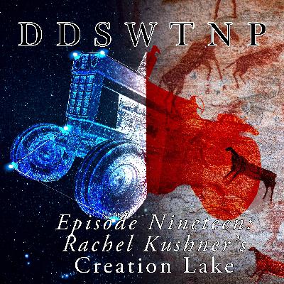 Episode 19: Rachel Kushner's Creation Lake