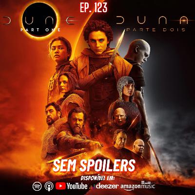 Ep. 123 - Duna - Parte Dois: Prometeu e Entregou!!