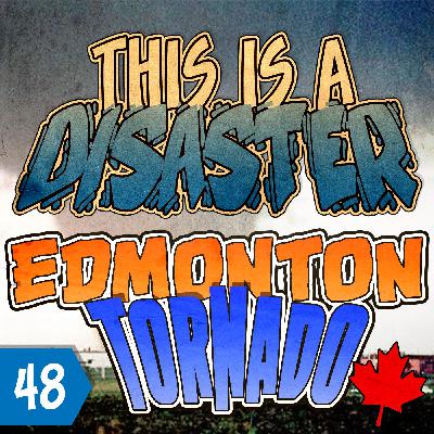 Episode 48 - Edmonton Tornado, 1987