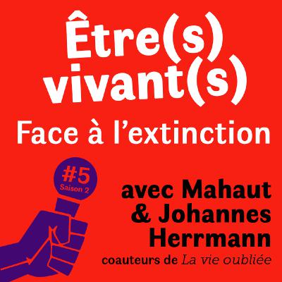 Être(s) vivant(s) face à l’extinction