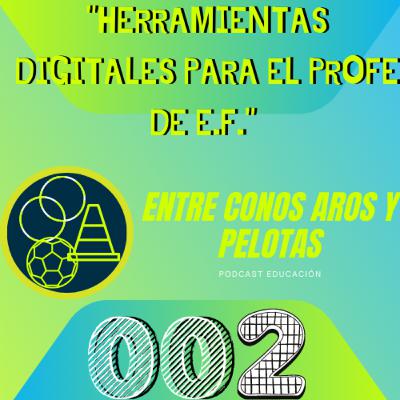 002 HERRAMIENTAS DIGITALES PARA EL MAESTRO DE EDUCACIÓN FÍSICA