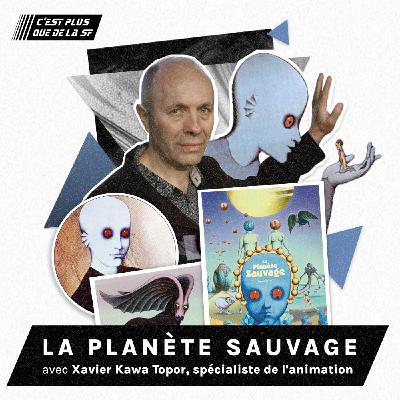 La Planète Sauvage, un dessin animé intemporel - Xavier Kawa-Topor #241