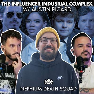 The Influencer Industrial Complex w/ Austin Picard