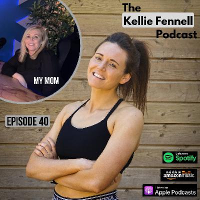 #40: Health, Fitness, Love, Life, and Much More With My Mom