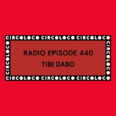 Circoloco Radio 440 - Tibi Dabo