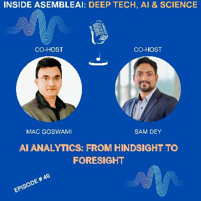 EP 40: AI Analytics: From Hindsight to Foresight