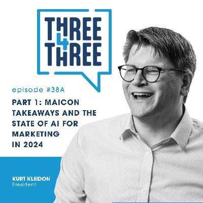 Episode 38A: MAICON Takeaways and the State of AI for Marketing in 2024 (Part 1)