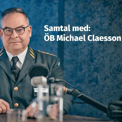 Samtal med överbefälhavare Michael Claesson Samtal med överbefälhavare Michael Claesson