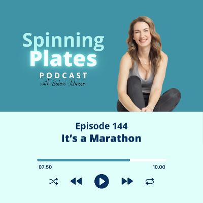 Ep 144: It's a Marathon