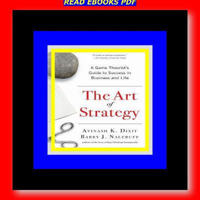 Download In %PDF The Art of Strategy A Game Theorist's Guide to Success in Business and Life [Download] [epub]^^