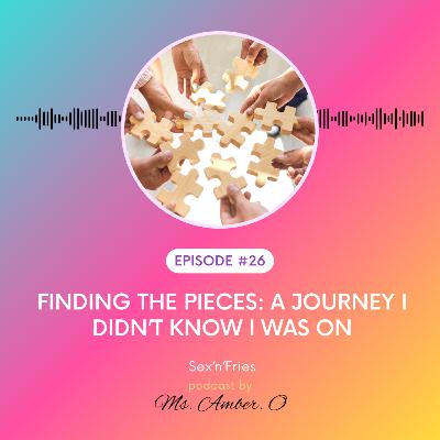 🧩Finding the Pieces: A Journey I Didn’t Know I Was On