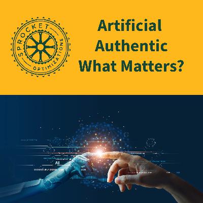 Artificial vs Authentic - Crafting Authenticity Artificial vs Authentic - Crafting Authenticity