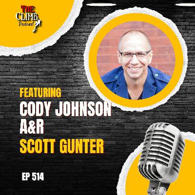Ep 514: Interview w/ Cody Johnson's A&R, Scott Gunter