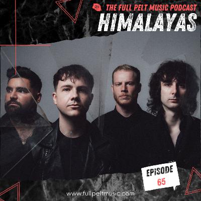 The Full Pelt Music Podcast - Episode 65 - HIMALAYAS The Full Pelt Music Podcast - Episode 65 - HIMALAYAS
