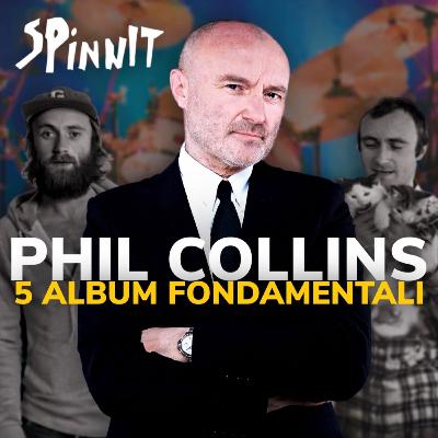Phil Collins spiegato in 5 dischi Phil Collins spiegato in 5 dischi