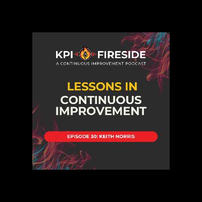 Keith Norris on Lessons In Continuous Improvement Keith Norris on Lessons In Continuous Improvement