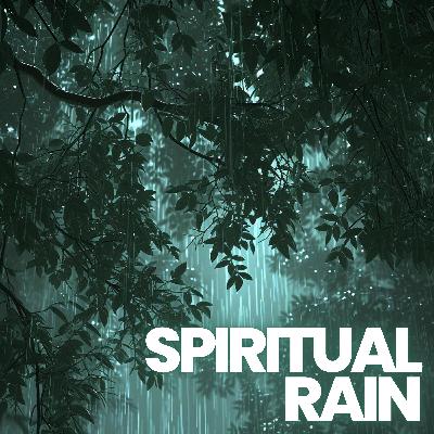 🌧 SPIRITUAL RAIN 10 HOURS | Meditation Insomnia Study Focus Spa Calming Background Ambience