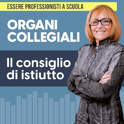 Organi collegiali: il ruolo centrale del consiglio di istituto