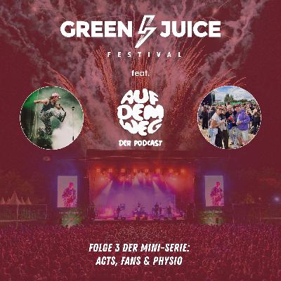 Acts, Fans & Physio I Folge 3 der Mini-Serie "Green Juice Festival feat. Auf Dem Weg"