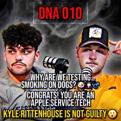 DnA 010 - Testing Smoking on DOGS | Kyle Rittenhouse is NOT Guilty of ANYTHING DnA 010 - Testing Smoking on DOGS | Kyle Rittenhouse is NOT Guilty of ANYTHING