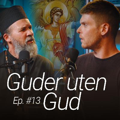 Tro i tiden - Ep. #13 - Guder uten Gud - med f. Johannes Solberg og Daniel Brew