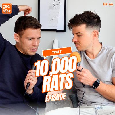 #46 - That 10,000 Rats Episode