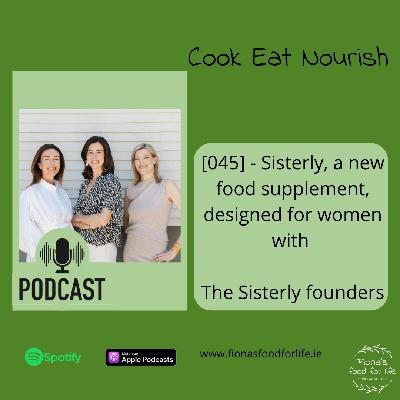 045 - Sisterly, a new food supplement, designed for women with The Sisterly founders 045 - Sisterly, a new food supplement, designed for women with The Sisterly founders