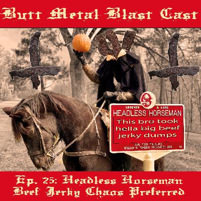 025: HEADLESS HORSEMAN BEEF JERKY CHAOS PREFERRED