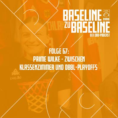 Folge 67: Prime Wilke - Zwischen Klassenzimmer und DBBL-Playoffs