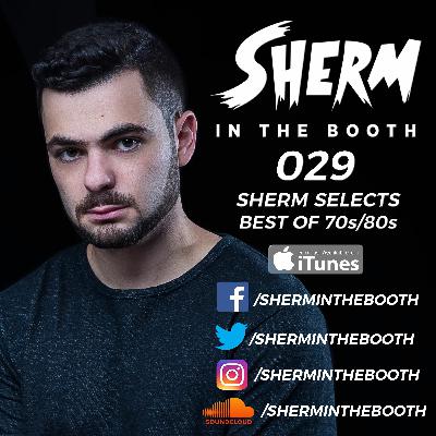 In The Booth 029 (Sherm Selects: Best of 70's/80's) In The Booth 029 (Sherm Selects: Best of 70's/80's)