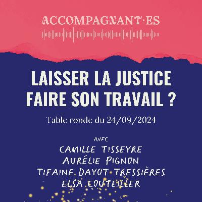 Laisser la Justice faire son travail ? (Partie 2) - Punchlines Festival - avec Camille Tisseyre, Aurélie Pignon, Tifaine Dayot Tressières et Elsa Couteiller