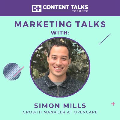 Ep. 16 - What is a Growth Marketer? w/ Opencare's Simon Mills