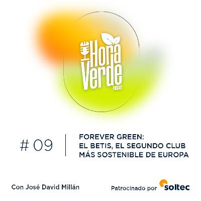 #9x03 | "Forever Green": el Betis, el segundo club más sostenible de Europa