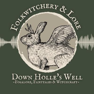 On Frau Holle, preserving lore through Fairytales, didacticism and morality