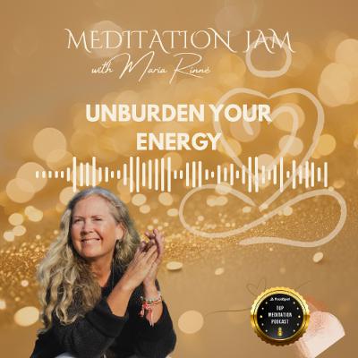 Unburden your energetic load with  MEDITATION JAM -26 of October  2025
