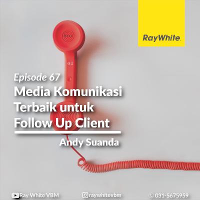 67 - Media Komunikasi Terbaik Untuk Follow Up Client