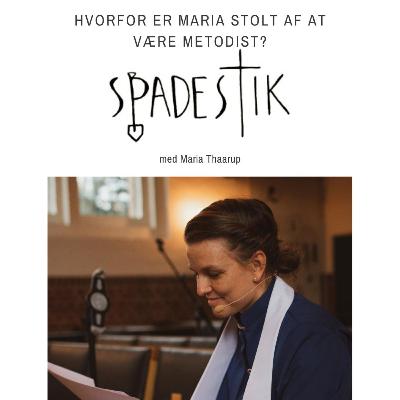#54: Hvorfor er Maria stolt af at være metodist? - Maria Thaarup