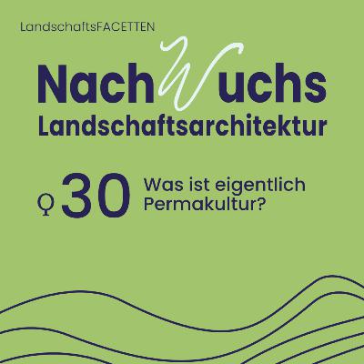 Ϙ 30 Was ist Permakultur? – LandschaftsFACETTE