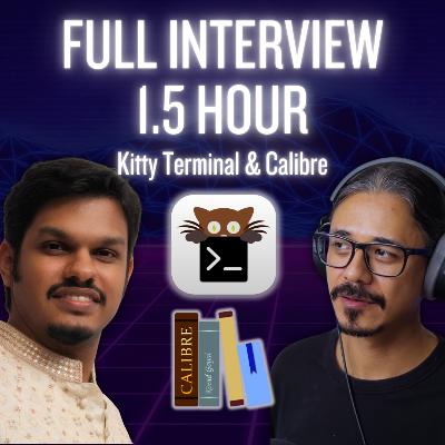 (Full Interview) Creator of Kitty Terminal and Calibre | Kovid Goyal (Full Interview) Creator of Kitty Terminal and Calibre | Kovid Goyal