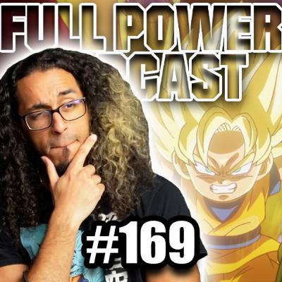 Are You Enjoying Dragon Ball Daima ?! | EP 169 | Full Power Podcast