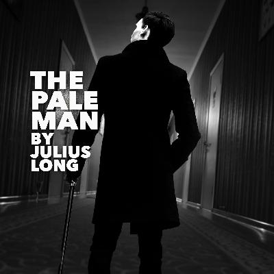 The Pale Man–a Classic Scary Story by Julius Long