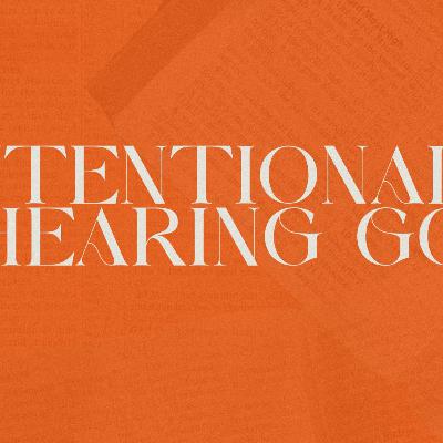 Intentionally Hearing God