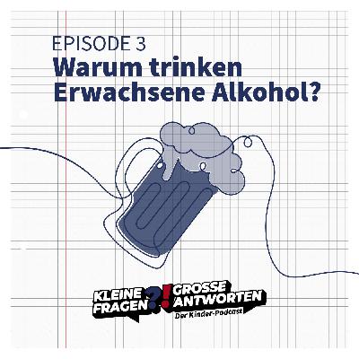 Warum trinken Erwachsene Alkohol?