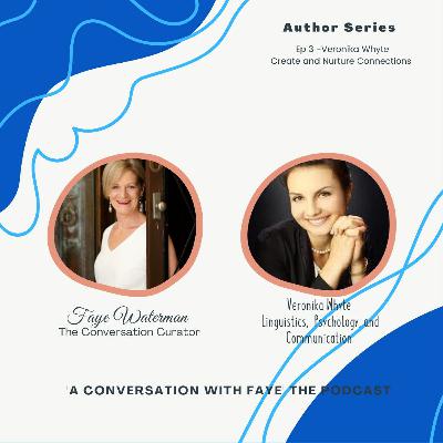 Author Series Ep 3 - Veronika Whyte - Create and Nurture Connections