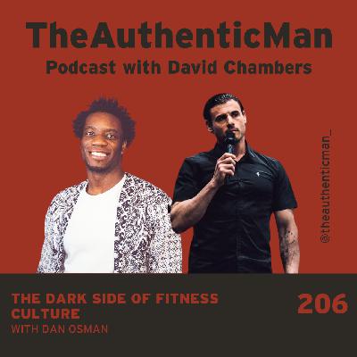 EP206:The Dark Side of Fitness Culture Featuring Dan Osman
